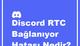 Discord RTC Bağlanıyor Hatası Nedir?