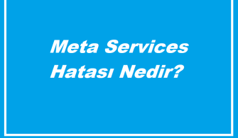 Meta Services Hatası Nedir?